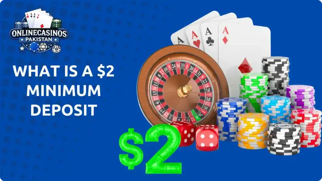 $2 Minimum Deposit Casino